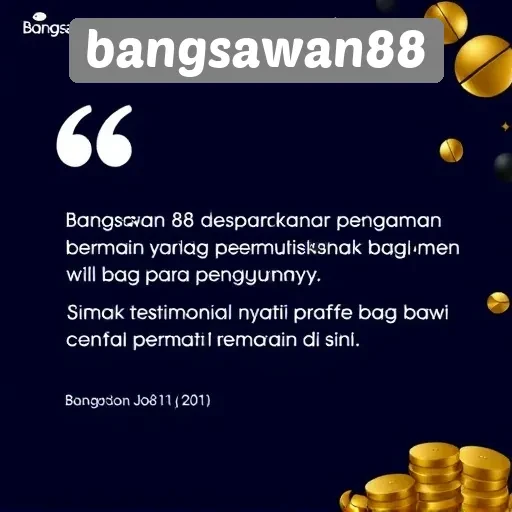 Testimoni Pengguna tentang Pengalaman Bermain di Bangsawan88